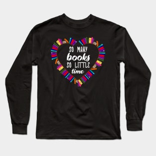 So many books, so little time | Book nerd | Book Worm | Book Lover Long Sleeve T-Shirt